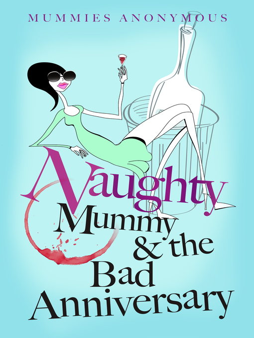 Title details for Naughty Mummy and the Bad Anniversary by Mummies Anonymous - Available